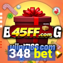 348 bet